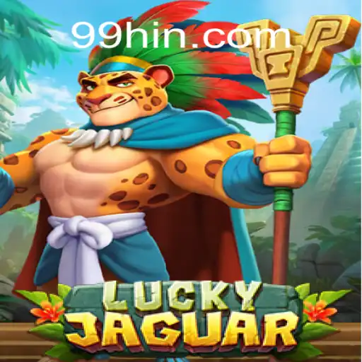 Unlock the Adventure of LuckyJaguar with the Thrilling Keyword 99HI