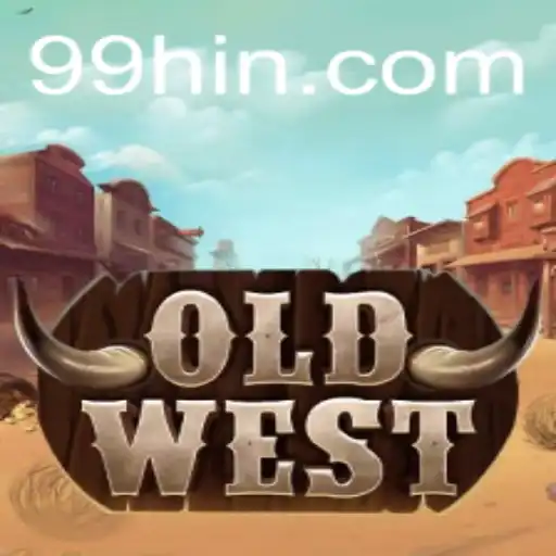 OldWest: Dive into the Thrilling Frontier with 99HI